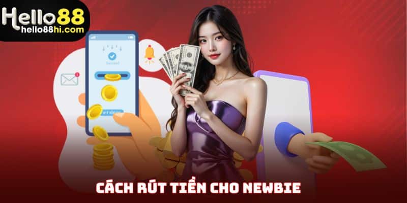 Cách rút tiền cho newbie