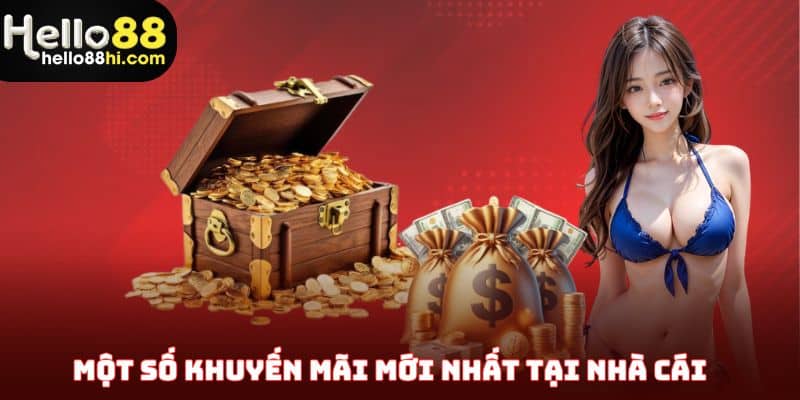 Một số khuyến mãi mới nhất tại nhà cái