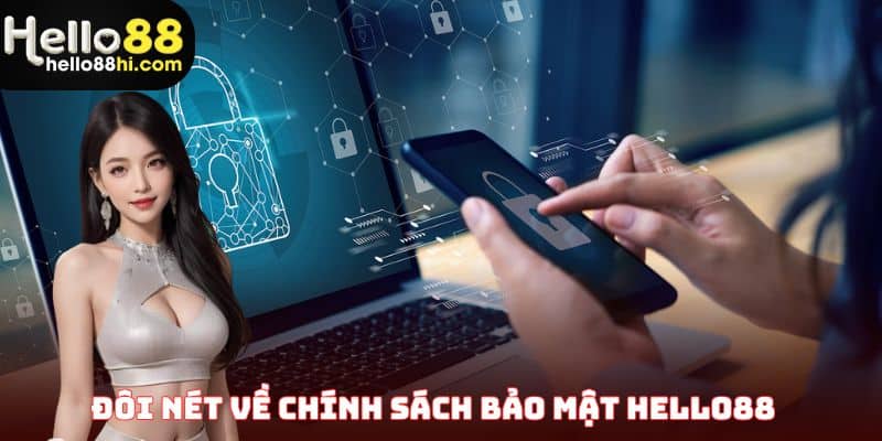 Khám phá đôi nét về chính sách bảo mật Hello88