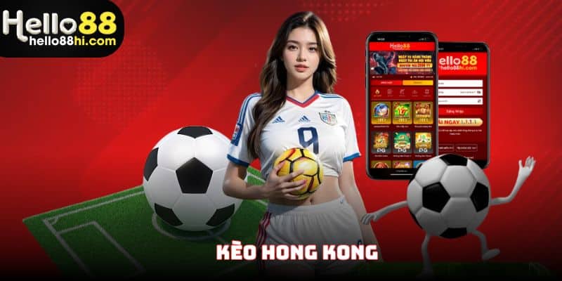 Kèo hongkong hello88