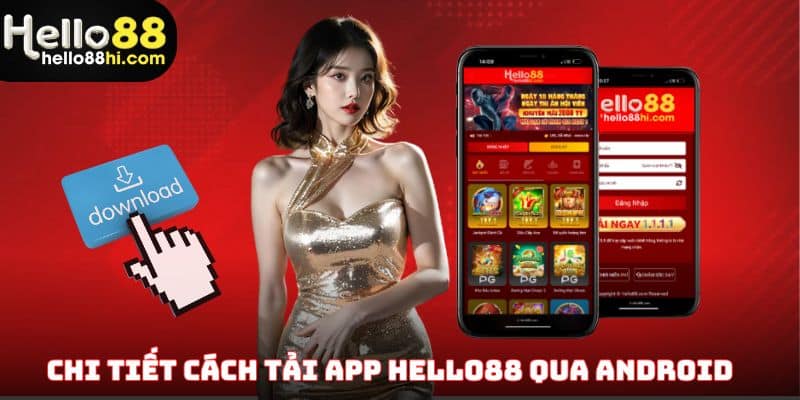 Chi tiết cách tải app Hello88 qua Android